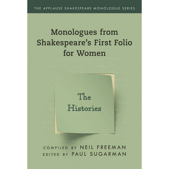 Applause Shakespeare Monologue Monologues from Shakespeare's First Folio for Women: The Histories, (Paperback)