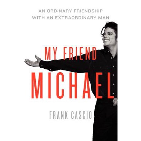 My Friend Michael : An Ordinary Friendship with an Extraordinary (Happy Friendship Day To My Best Friend)