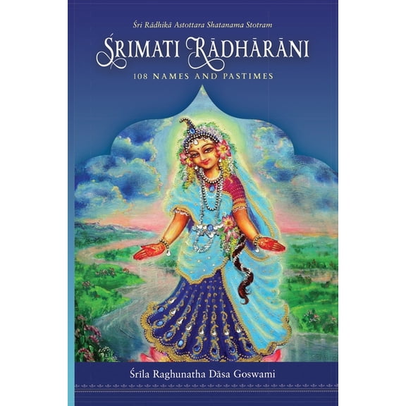Srimati Radharani 108 Names and Pastimes, (Paperback)