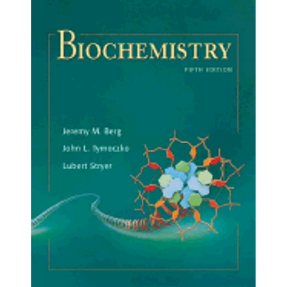Biochemistry, Fifth Edition (Hardcover) by Lubert Stryer, John L Tymoczko, Jeremy M Berg