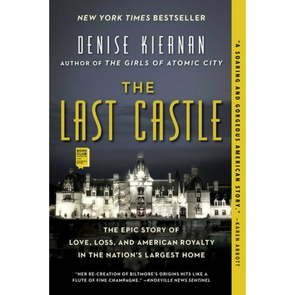 Pre-Owned The Last Castle: The Epic Story of Love, Loss, and American Royalty in the Nation's Largest Home (Paperback) 1476794057 9781476794051