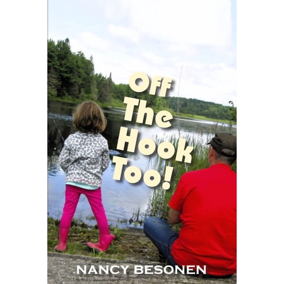 Off the Hook Too!: Off-Beat Reporter's Tales from Michigan's Upper Peninsula (U.P.), (Paperback)