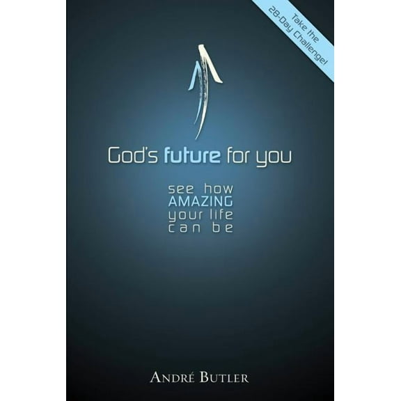 God's Future For You : See How Amazing Your Life Can Be (Edition 1) (Paperback)