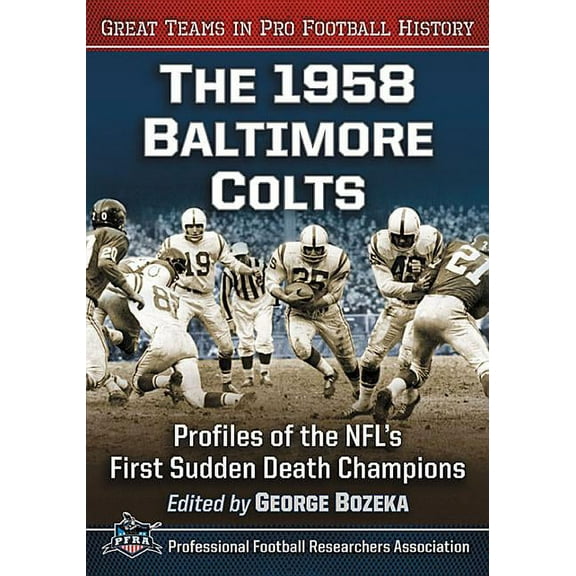 Great Teams in Pro Football History The 1958 Baltimore Colts: Profiles of the NFL's First Sudden Death Champions, (Paperback)