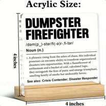 Funny Dumpster Firefighter Acrylic Sign - Humorous Office Desk Decor 4X4 Inches Boss'S Day Employee Appreciation Gifts For Women Men Coworkers - Firefighter Decor Humorous Gift Item