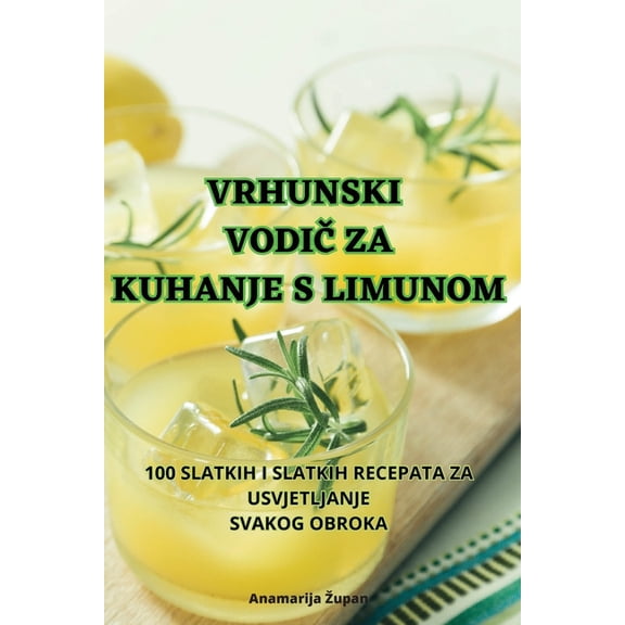 Vrhunski VodiČ Za Kuhanje S Limunom, (Paperback)