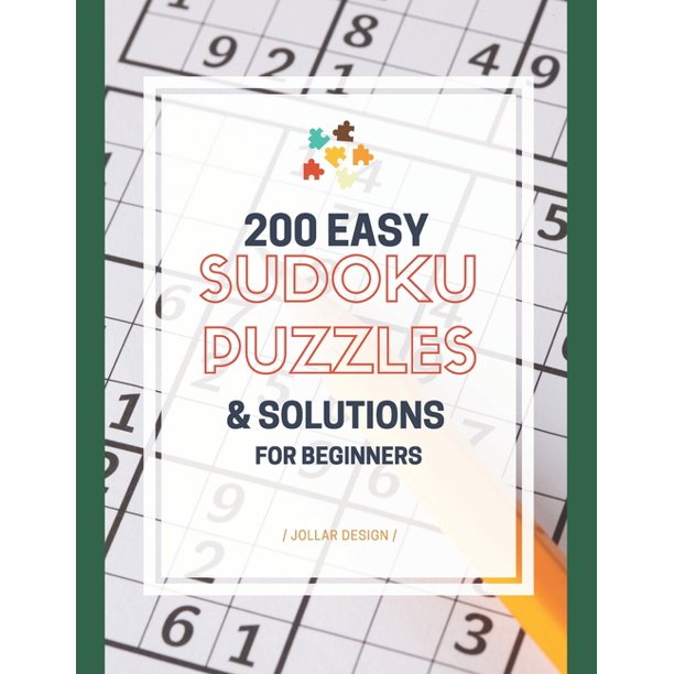 200 easy sudoku puzzles for beginners sudoku for beginners puzzles and solutions easy sudoku puzzles and solutions short time game paperback walmart com walmart com