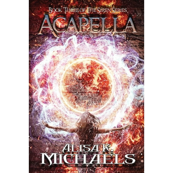 Siren Acapella: Book Three of The Siren Series, Book 3, (Paperback)