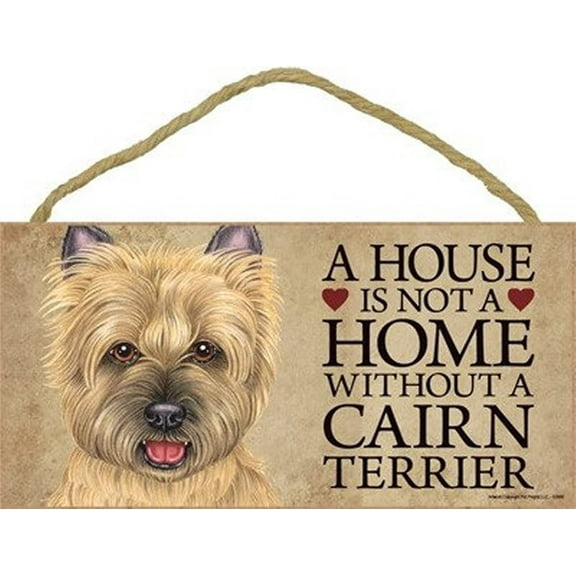 Cairn Terrier (ver. t) a House is Not a Home Without a Cairn Terrier 5 x 10 Wooden Dog Sign / Plaque
