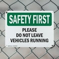 thumbnail image 5 of (2 Pack) Please Do Not Leave Vehicles Running OSHA Safety First Sign 14 Inch X 10 Inch Indoor / Outdoor Rust-Free Aluminum Metal Signs for Workplace, Workshop, and Construction Site, Made in the USA, 5 of 8