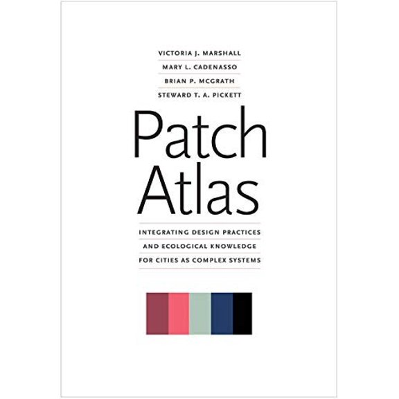 Pre-Owned Patch Atlas : Integrating Design Practices and Ecological Knowledge for Cities as Complex Systems (Paperback)