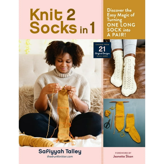 Knit 2 Socks in 1: Discover the Easy Magic of Turning One Long Sock Into a Pair! Choose from 21 Original Designs, in All, (Hardcover)