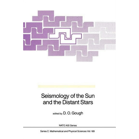 NATO Science Series C: Seismology of the Sun and the Distant Stars, Book 169, (Paperback)