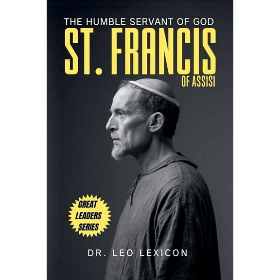 St. Francis of Assisi: The Humble Servant of God, (Paperback)