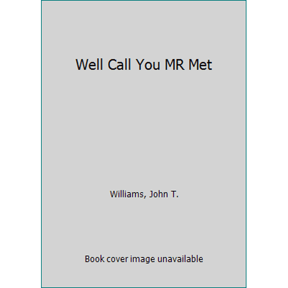 Pre-Owned Well Call You MR Met (Hardcover) 162086682X 9781620866825