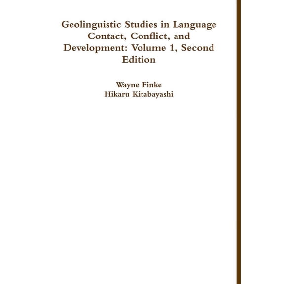Geolinguistic Studies in Language Contact, Conflict, and Development: Volume 1, Second Edition, (Hardcover)