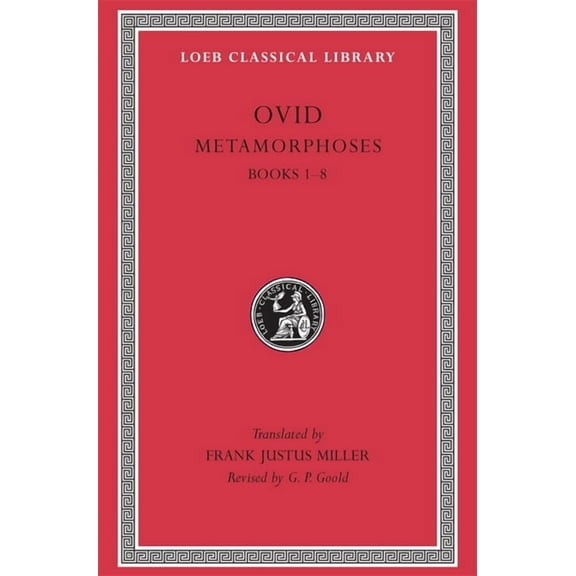 Loeb Classical Library Metamorphoses, Volume I: Books 1-8, Book 42, (Hardcover)