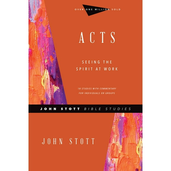 John Stott Bible Studies Acts: Seeing the Spirit at Work, (Paperback)