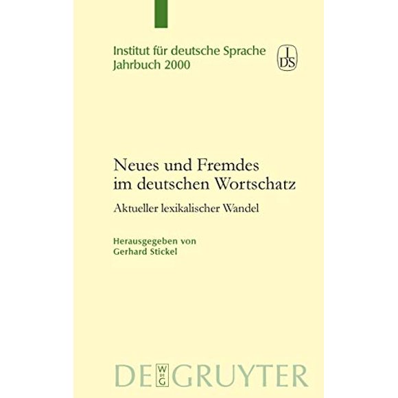 Neues und Fremdes im deutschen Wortschatz (Jahrbuch / Institut fuÌr Deutsche Sprache) (German Edition)