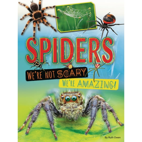 Spiders: We're Not Scary -- We're Amazing!, (Paperback)