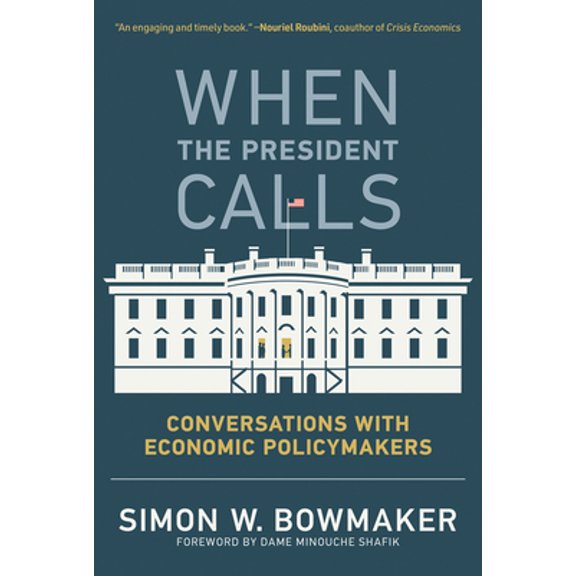 Pre-Owned Mit Press: When the President Calls: Conversations with Economic Policymakers (Hardcover)