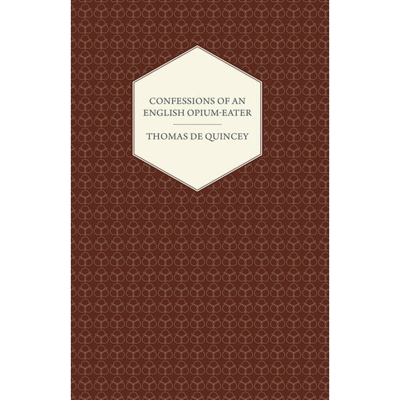 Confessions of an English Opium-Eater, (Paperback)