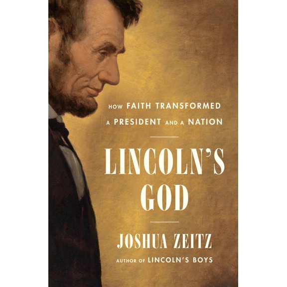 Pre-Owned Lincoln's God: How Faith Transformed a President and a Nation (Hardcover) 198488221X 9781984882219