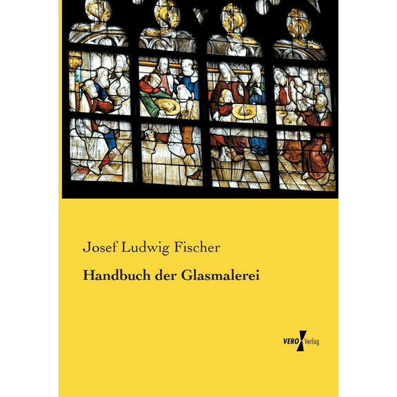 Handbuch der Glasmalerei, (Paperback)
