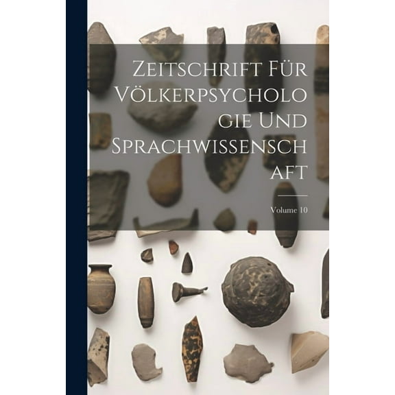 Zeitschrift Für Völkerpsychologie Und Sprachwissenschaft; Volume 10 (Paperback)
