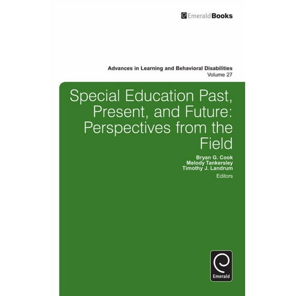 Advances in Learning and Behavioral Disa Special Education Past, Present, and Future, Book 27, (Hardcover)