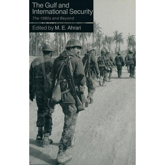 The Gulf and International Security: The 1980s and Beyond, (Paperback)