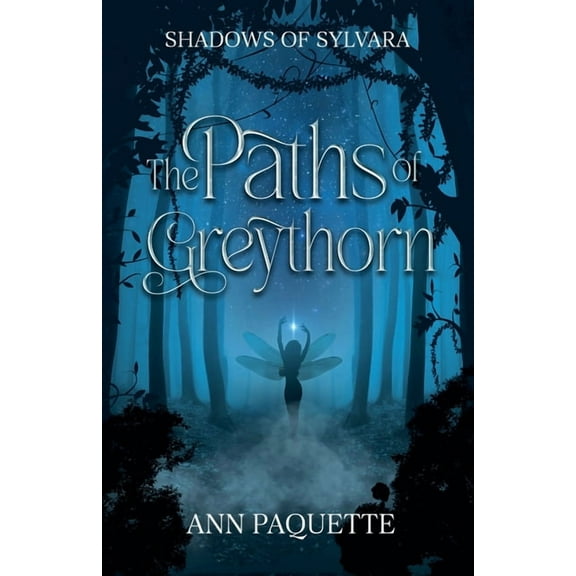 Shadows of Sylvara The Paths of Greythorn, Book 1, (Paperback)