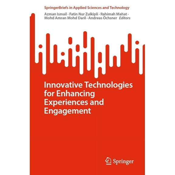 Springerbriefs in Applied Sciences and T Innovative Technologies for Enhancing Experiences and Engagement, (Paperback)