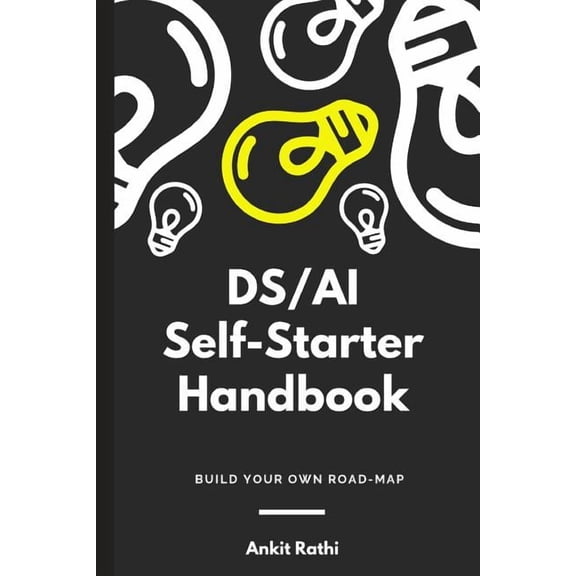 DS/AI Self-Starter Handbook: Build Your Own Roadmap, (Paperback)