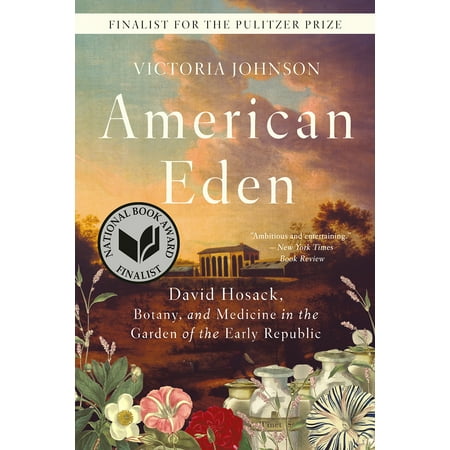 American Eden : David Hosack, Botany, and Medicine in the Garden of the Early