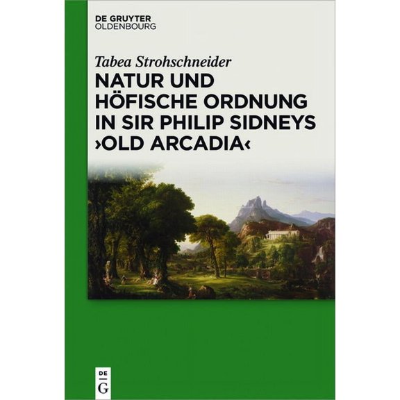Natur und höfische Ordnung in Sir Philip Sidneys "Old Arcadia", (Hardcover)
