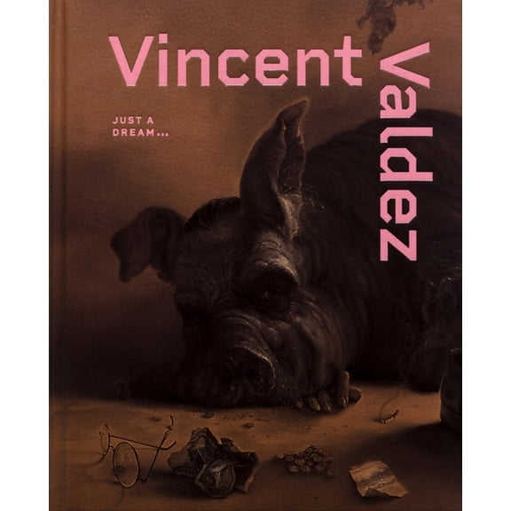 Vincent Valdez: Just a Dream..., (Hardcover)