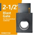 thumbnail image 3 of Blast Gate POWERTEC 70133-P2 para colector de polvo 2-1/2, 3 of 7