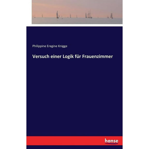 Versuch einer Logik fÃ¼r Frauenzimmer, (Paperback)
