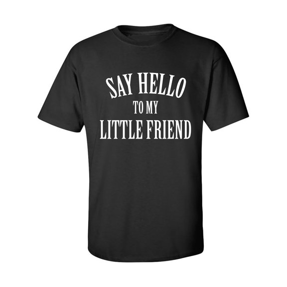 Say Hello To My Little Friend Adult Short Sleeve T-shirt