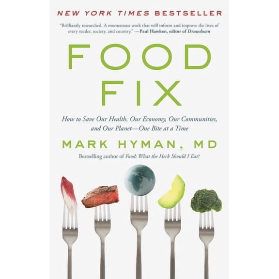 The Dr. Mark Hyman Library: Food Fix : How to Save Our Health, Our Economy, Our Communities, and Our Planet--One Bite at a Time (Series #9) (Hardcover)