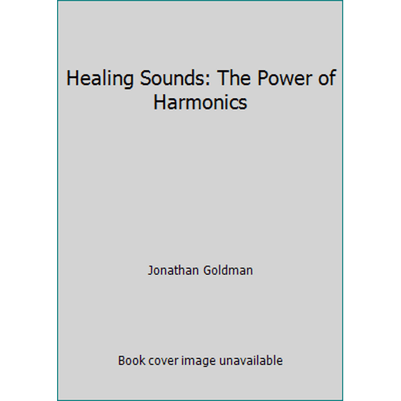 Pre-Owned Healing Sounds: The Power of Harmonics (Paperback) 185230314X 9781852303143