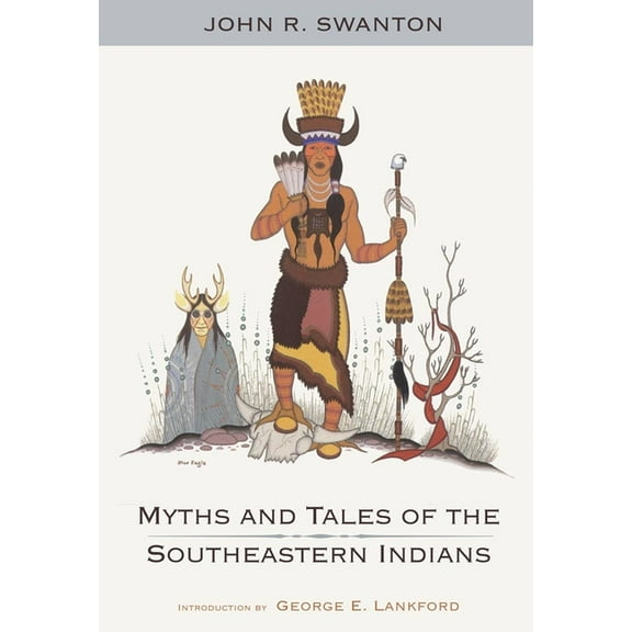 Myths and Tales of the Southeastern Indians, (Paperback)