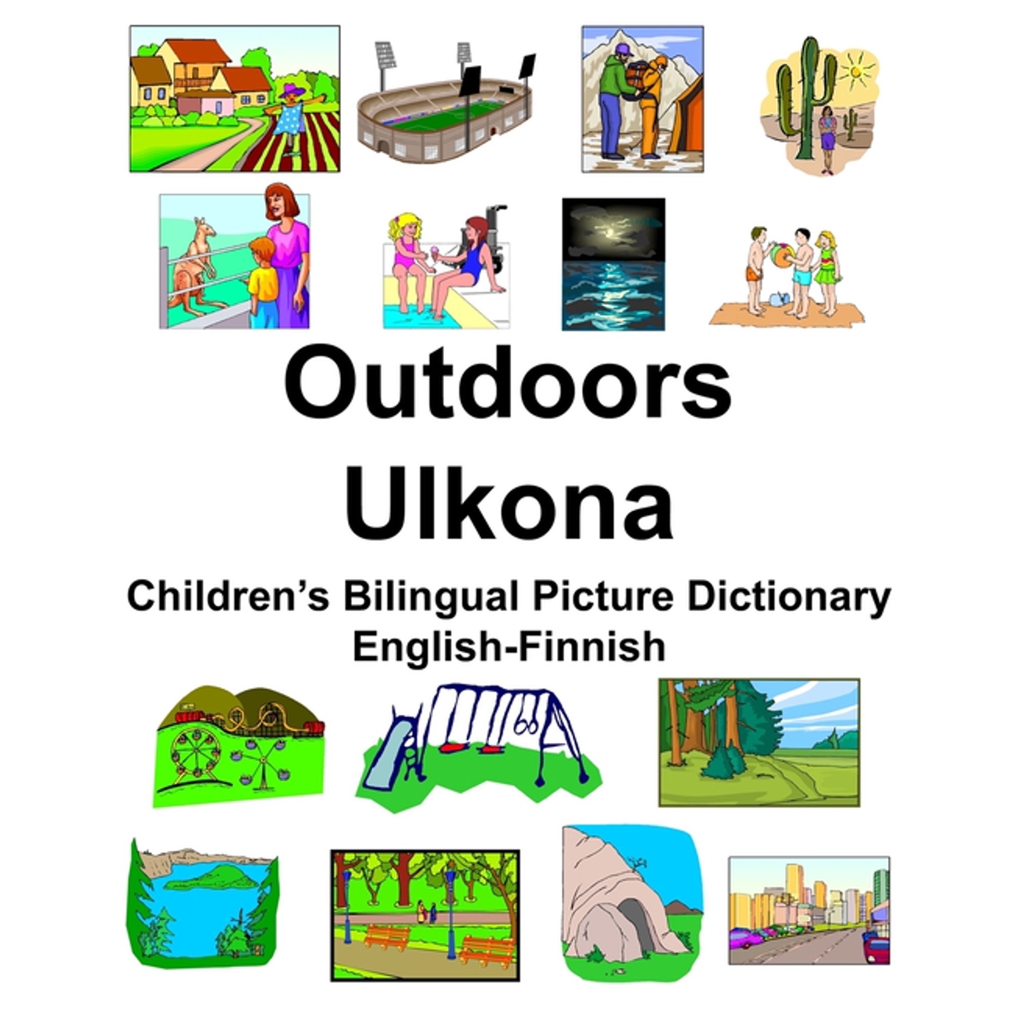 English-Finnish Outdoors/Ulkona Children's Bilingual Picture Dictionary, (Paperback)