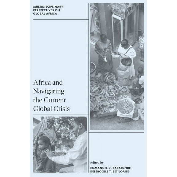 Multidisciplinary Perspectives on Global Africa and Navigating the Current Global Crisis, (Hardcover)
