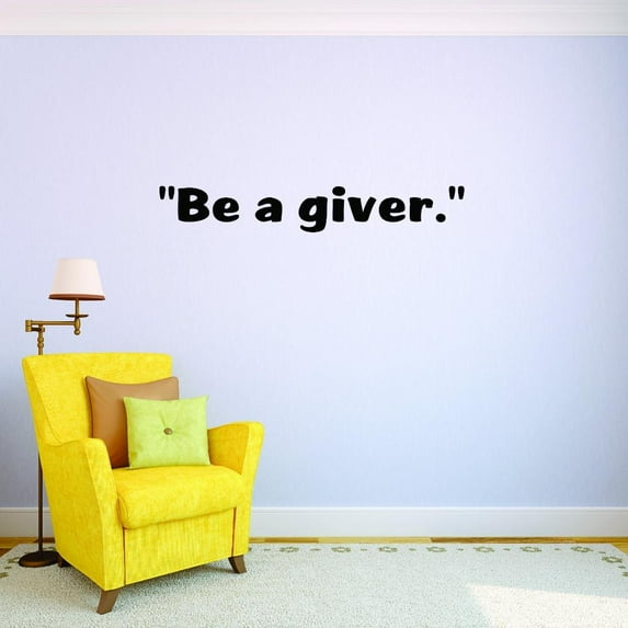 Custom Decals Be A Giver. Wall Art Size: 8 X 30 Inches Color: Black
