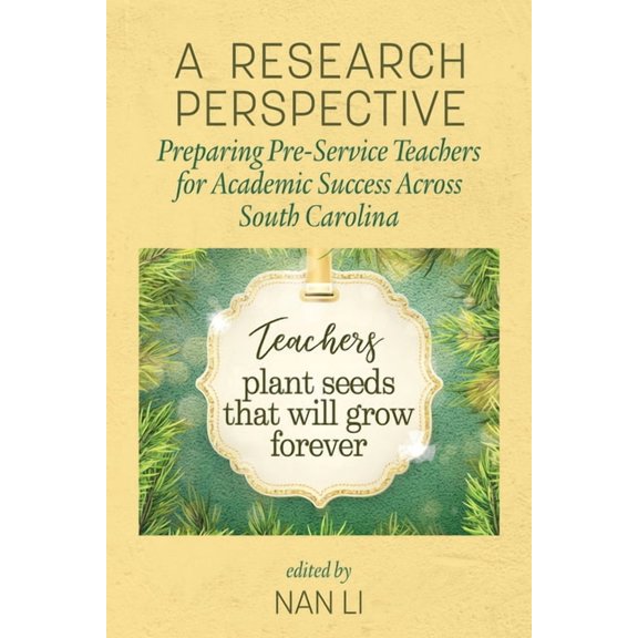 A Research Perspective: Preparing Pre-Service Teachers for Academic Success Across South Carolina, (Hardcover)