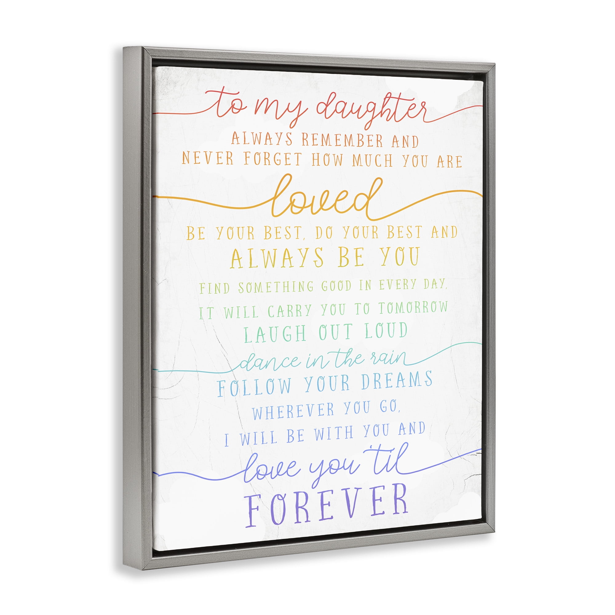 Stupell Industries My Daughter Love You Forever Inspirational Painting Gray Floater Framed Canvas Art Print Wall Art, 17 x 21