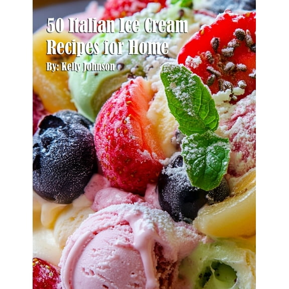 50 Italian Ice Cream Recipes for Home, (Paperback)