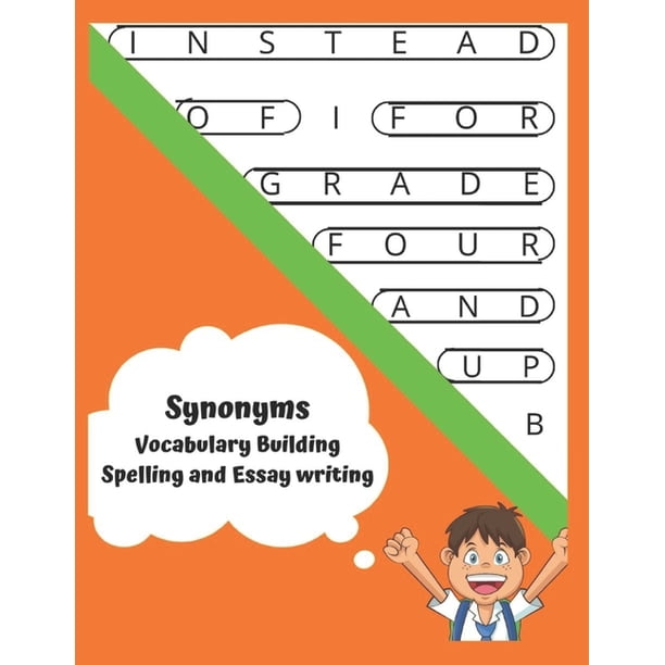 Instead Of For Grade Four And Up Vocabulary Building Synonyms For Essay Writing Made Fun Paperback Walmart Com Walmart Com